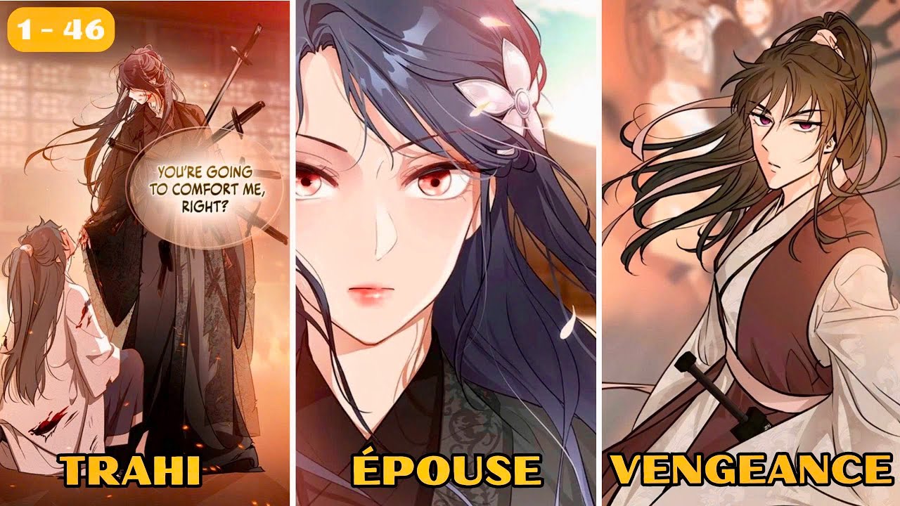 (1-46) Toi et moi, trahis dans cette vie, je me réincarne pour t’aimer et les faire payer