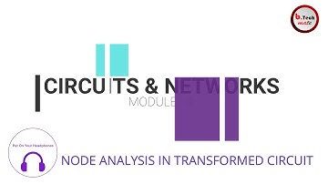 65 . NODE ANALYSIS IN TRANSFORMED CIRCUIT I NETWORKS & CIRCUITS I MODULE 4 I EEE I KTU S3