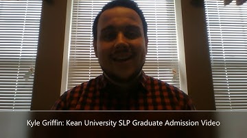 Kyle Griffin Kean University SLP Admission Video