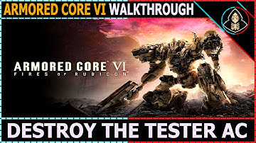 Destroy the Tester AC - Armored Core VI Fires of Rubicon (Walkthrough)