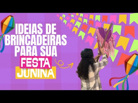 FESTA JUNINA - Ideias de brincadeiras para a sua festa!