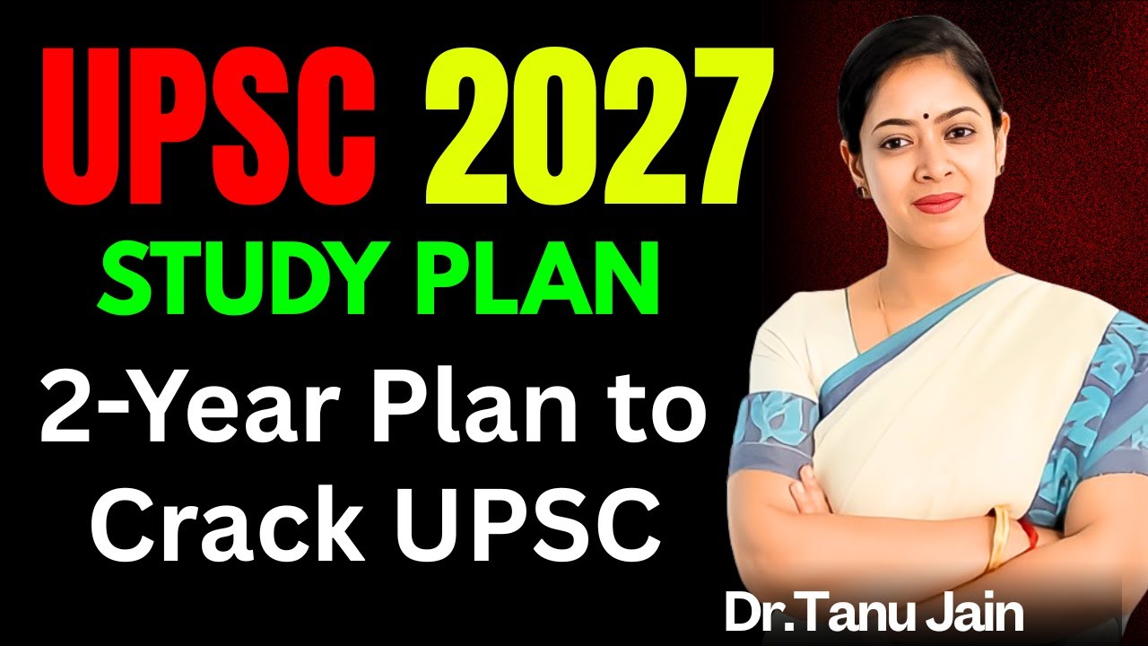 UPSC 2027: Best Study Plan to Crack in First Attempt | Full Strategy ...