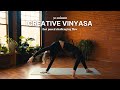 30 minute creative vinyasa  fast paced yoga flow