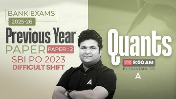 IBPS-RRB-SBI Classes 2025 | SBI PO Quant Previous Year Paper 2 | Quant By Shantanu Sir