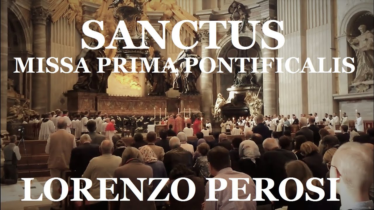 Sanctus - Missa Prima Pontificalis (L.Perosi) - YouTube