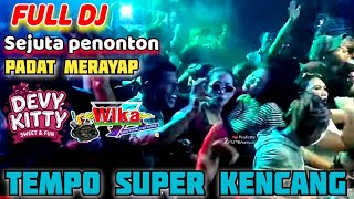 FULL.DJ PADAT MERAYAP‼️OT WIKA TEMPO SUPER KENCANG‼️FDJ DEVI KITTY‼️DJ PALEMBANG‼️MIX VIRAL TIKTOK 