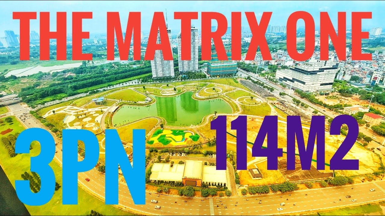 THE MATRIX ONE, 3 Phòng Ngủ, 114m2, view Hồ, giá: Thoả Thuận - YouTube