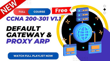 29. Default Gateway and Proxy ARP | CCNA 200-301 v1.1 | CCNA v1.1 | New CCNA Course | Ajay Kumawat