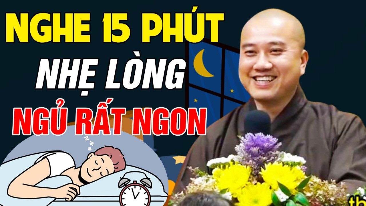 🔴Ai Trằn Trọc Khó Ngủ, Mở Nghe Thầy Giảng Tầm 15 Phút "NHẸ LÒNG NGỦ NGON GIẤC" | Thầy Thích Pháp Hòa