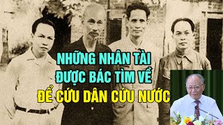 Mới Nhất - Những Nhân Tài Được Bác Hồ Tìm Về Để CỨU DÂN CỨU NƯỚC - Gs Hoàng Chí Bảo Kể Chuyện Bác Hồ