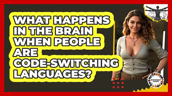 What Happens In The Brain When People Are Code-switching Languages? - Anthropology Insights