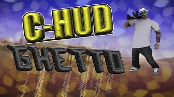 C-HUD |X| GHETTO |X| for Samp 0.3.7