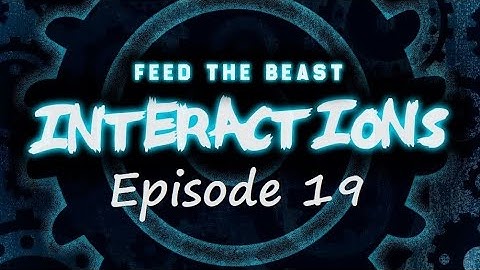 FTB Interactions - Episode 19 - Logistics Pipes Ahoy! (& Nether Prep)