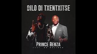 Prince Benza – Dilo Di Txentxitse Feat. Dr Malinga [Original]