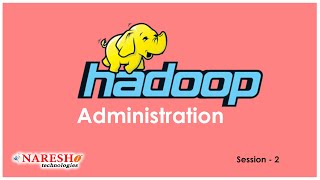 Details Hadoop Admin | Session 2 | Hadoop Administration Online Training News
