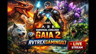 Ark Survival Gaia 2: Zero to Hero! 🚀 New Mods &amp; New Adventures | RVTrexGaming07 Live Stream [ 01]