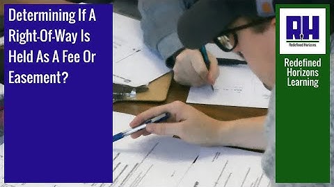 Determining If A Right-of-Way Is Held As A Fee Or As An Easement