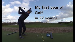 My first year of Golf in 27 swings | 1 year golf progress