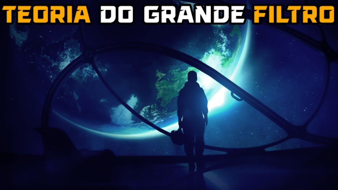 Teoria do Grande Filtro: A Maior Ameaça à Vida Inteligente