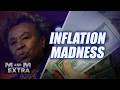 M and M Extra: INFLATION MADNESS