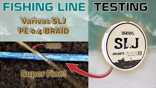 Fishing Line Testing - Varivas Avani SLJ x8 PE 0.4 Braid 