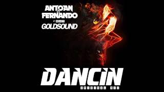 Antoan Fernando Feat Goldsound - Dancin Radio Mix