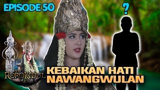 SANGAT BAIK! NawangWulan Memberi Kebebasan Utk Prabu Akasa - Nyi Roro Kidul Eps 50 PART 1