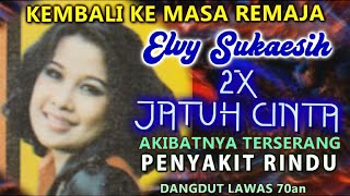 Akibat 2X JATUH CINTA, ELVY S TERSERANG PENYAKIT RINDU