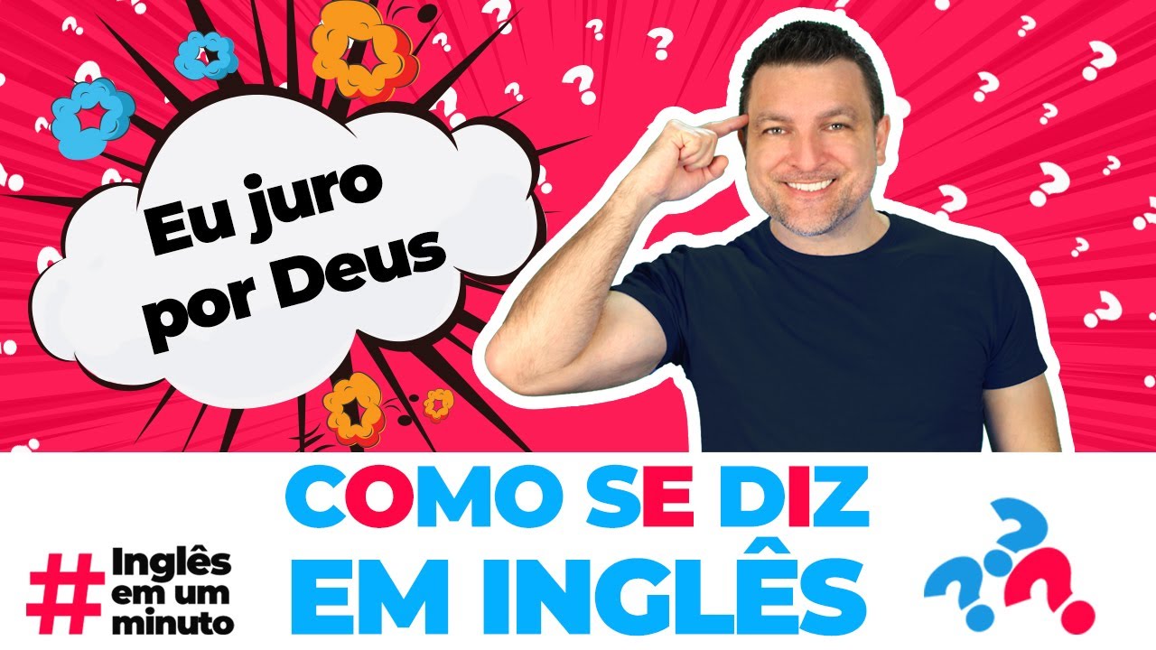 COMO SE DIZ EU JURO POR DEUS EM INGLÊS (Inglês Em Um Minuto