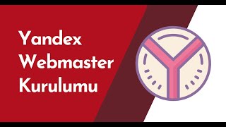 Yandex Webmaster Kurulumu - Site Ekleme 2025