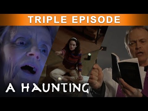 Restless Spirits UNLEASH Themselves! | TRIPLE EPISODE! | A Haunting