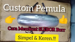 Cara Mudah Membuat Slebor Custom / Custom Pemula / Hobby yg Menghasilkan.