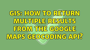GIS: How to return multiple results from the Google Maps geocoding API?