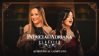 Patrícia & Adriana | Clássico - DVD COMPLETO