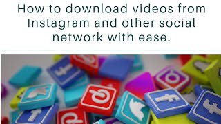 How to download videos from Instagram and other social network with ease.