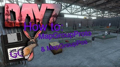 DayZ XML | How to MapGroupProto/MapGroupPos XML