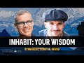 What Does &quot;Integral Wisdom&quot; Mean? – Inhabit: Your Wisdom (with Ryan Oelke and Corey W. deVos)