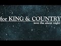 Into the Silent Night - for KING & COUNTRY (with lyrics)