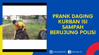 Prank daging kurban isi sampah berujung polisi