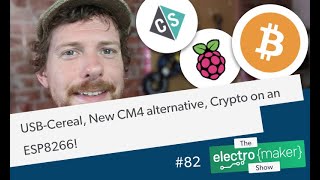 USB-Cereal, New CM4 alternative, Crypto on an ESP8266!