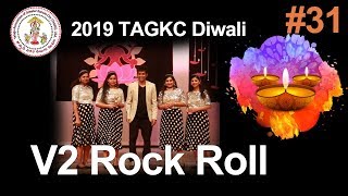 31 V2 Rock Roll | TAGKC 2019 Diwali Celebrations