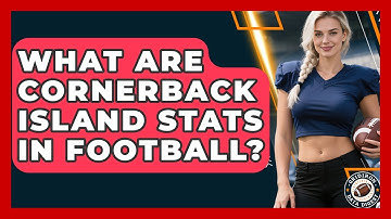 What Are Cornerback Island Stats In Football? - Gridiron Data Digest