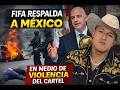 FIFA RESPALDA A MÉXICO PARA EL MUNDIAL 2026 TRAS VIOLENCIA | ¿PELIGRA LA SEDE?
