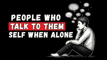 If You Talk To Yourself When Alone, You Probably Have These 4 Unique Traits