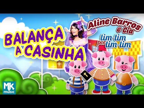 Aline Barros - Balança a Casinha - DVD Aline Barros e Cia Tim-Tim por Tim-Tim