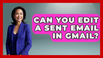Can You Edit A Sent Email In Gmail? - TheEmailToolbox.com