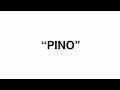 "PINO"