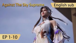 [Eng Sub] Against The Sky Supreme 110  full episode