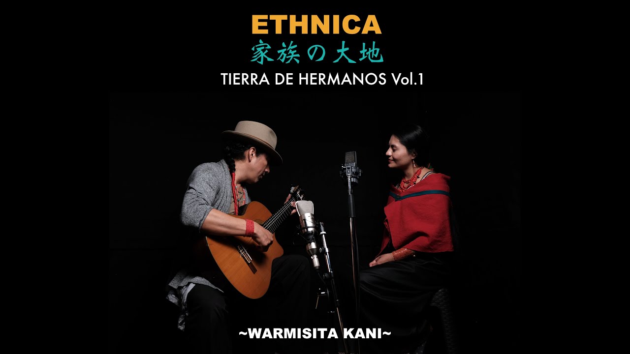 ETHNICA Cesar Maigua Y. - WARMISITA KANI (家族の大地 Vol.1)