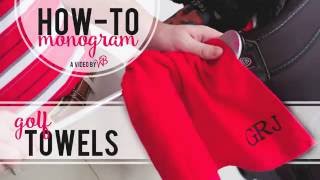 How to Monogram: Golf Towels